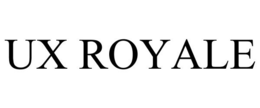 UX ROYALE trademark