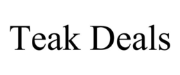 TEAK DEALS trademark
