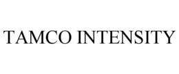 TAMCO INTENSITY trademark