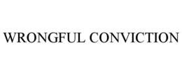WRONGFUL CONVICTION trademark