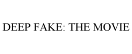 DEEP FAKE: THE MOVIE trademark