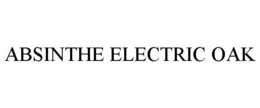 ABSINTHE ELECTRIC OAK trademark