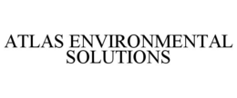 ATLAS ENVIRONMENTAL SOLUTIONS trademark