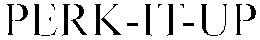PERK-IT-UP trademark