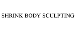 SHRINK BODY SCULPTING trademark