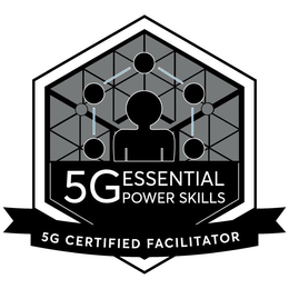 5G ESSENTIAL POWER SKILLS 5G CERTIFIED FACILITATOR trademark