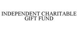 INDEPENDENT CHARITABLE GIFT FUND trademark