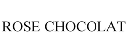 ROSE CHOCOLAT trademark