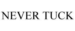 NEVER TUCK trademark