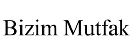 BIZIM MUTFAK trademark