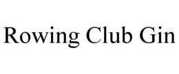 ROWING CLUB GIN trademark