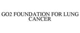 GO2 FOUNDATION FOR LUNG CANCER trademark