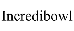 INCREDIBOWL trademark