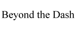 BEYOND THE DASH trademark