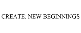 CREATE: NEW BEGINNINGS trademark