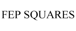 FEP SQUARES trademark
