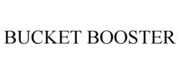 BUCKET BOOSTER trademark