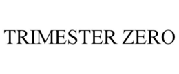 TRIMESTER ZERO trademark