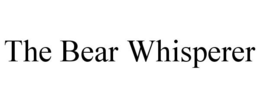 THE BEAR WHISPERER trademark