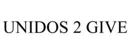 UNIDOS 2 GIVE trademark