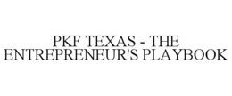PKF TEXAS - THE ENTREPRENEUR'S PLAYBOOK trademark