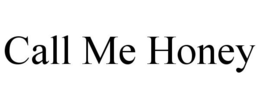 CALL ME HONEY trademark