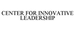 CENTER FOR INNOVATIVE LEADERSHIP trademark