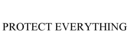 PROTECT EVERYTHING trademark