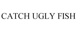 CATCH UGLY FISH trademark