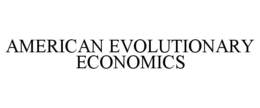 AMERICAN EVOLUTIONARY ECONOMICS trademark