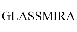 GLASSMIRA trademark
