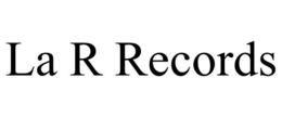 LA R RECORDS trademark