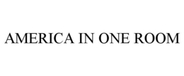 AMERICA IN ONE ROOM trademark
