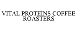 VITAL PROTEINS COFFEE ROASTERS trademark