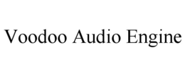 VOODOO AUDIO ENGINE trademark