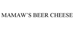 MAMAW'S BEER CHEESE trademark