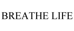 BREATHE LIFE trademark