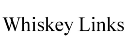 WHISKEY LINKS trademark