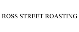 ROSS STREET ROASTING trademark