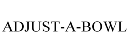 ADJUST-A-BOWL trademark