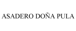 ASADERO DOÑA PULA trademark