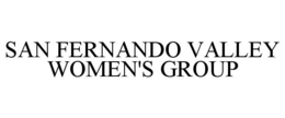 SAN FERNANDO VALLEY WOMEN'S GROUP trademark