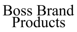 BOSS BRAND PRODUCTS trademark