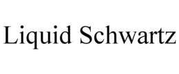 LIQUID SCHWARTZ trademark