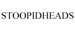 STOOPIDHEADS trademark