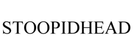 STOOPIDHEAD trademark