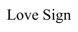 LOVE SIGN trademark