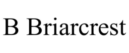 B BRIARCREST trademark
