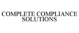 COMPLETE COMPLIANCE SOLUTIONS trademark