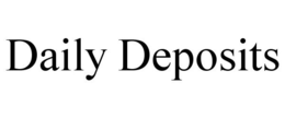 DAILY DEPOSITS trademark